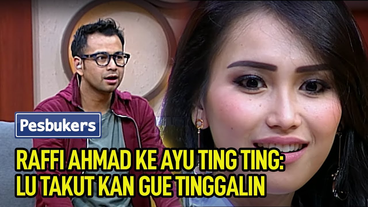 Raffi Ahmad ke Ayu Ting Ting: Lu Takut Kan Gue Tinggalin