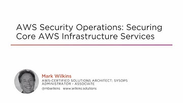 Course Preview: AWS Security Operations: Securing Core AWS Infrastructure Services