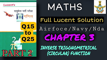 Inverse TRIGONOMETRICAL ( Circular ) Function | Q16 to Q25 | Full #Lucent Solution