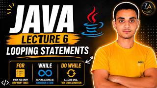 Java Programming | Lecture 6 | Looping Statement | For Loop, While Loop & Do While Loop | Hindi