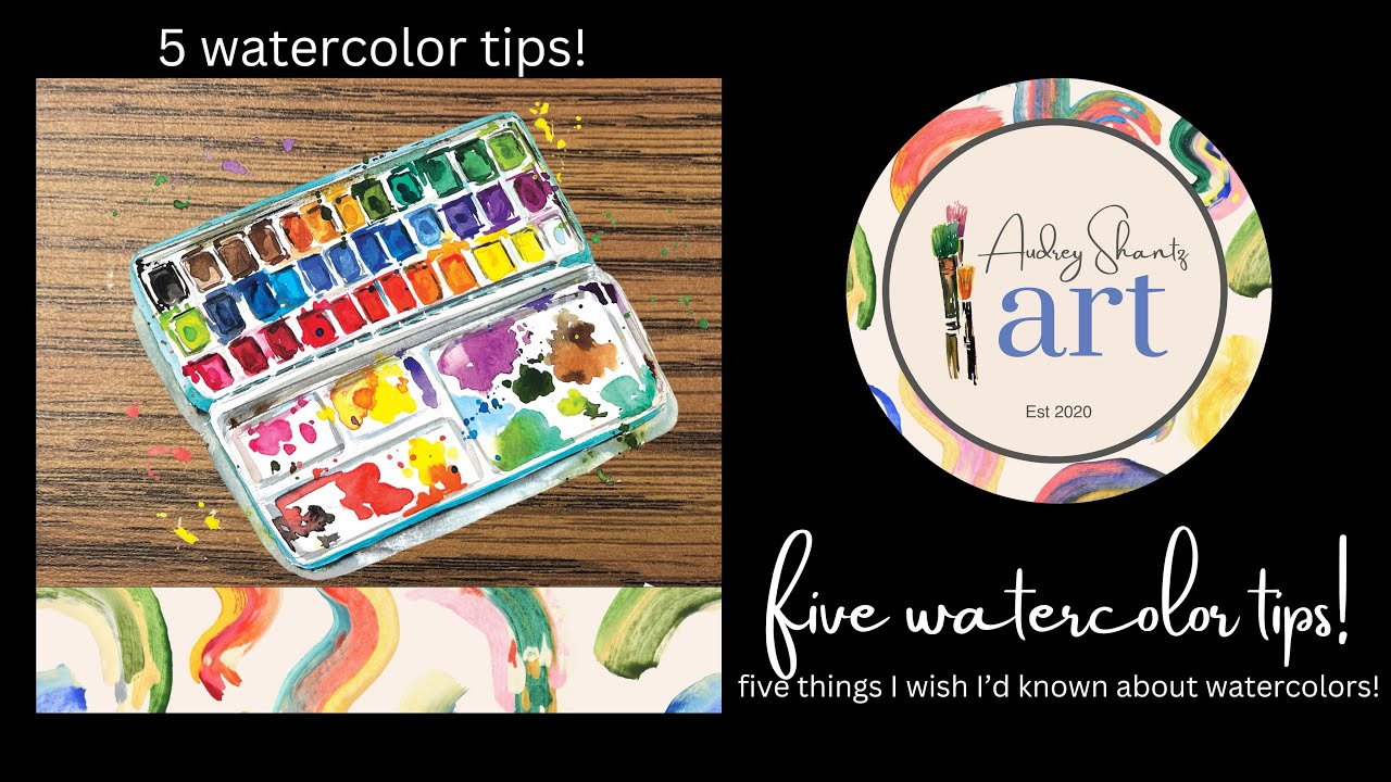 Five watercolor tips! Things I wish I’d known when I started painting ...