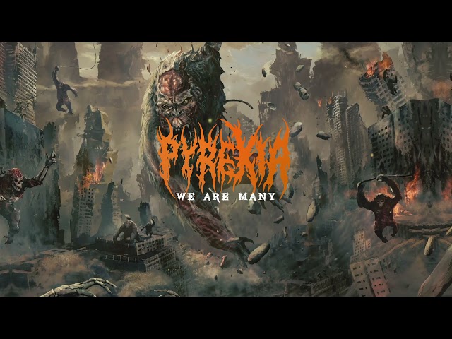 Pyrexia - We Are Many