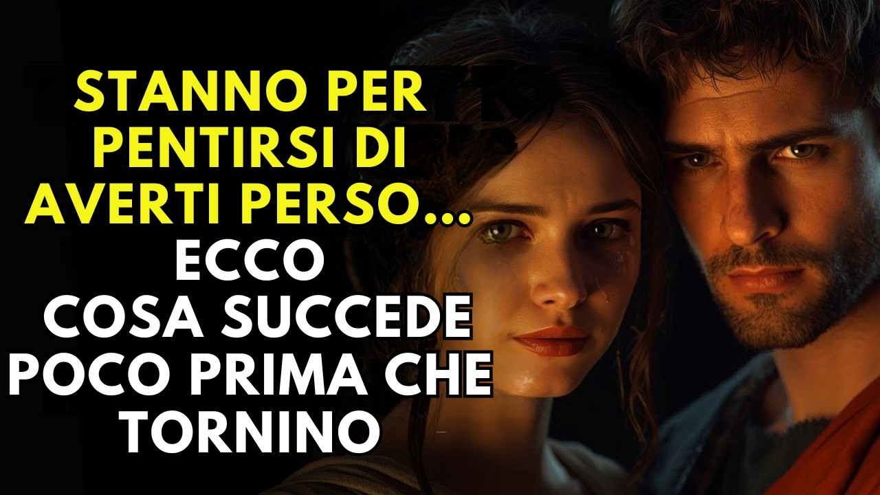 Stanno per pentirsi di averti perso… Ecco cosa accade proprio prima che tornino!