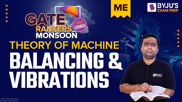 GATE 2023 Mechanical Engineering (ME) | Theory of Machine | Balancing and Vibrations | Byju