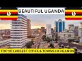 Top 10 Largest Cities And Towns In Uganda Updated 2025 Beautiful Cities Top 10 Largest Cities And Towns In Uganda Updated 2025 Beautiful Cities