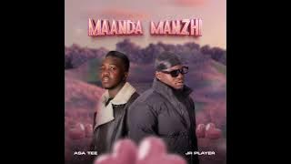 Asa Tee (feat JR Player) - Maanda Manzhi