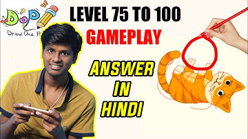 DOP: Draw One Part Level 75 to 100 | Draw One Part Gameplay Walkthrough Hindi | DOP All Level Answer