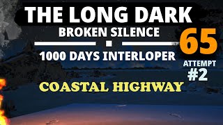 The Long Dark ~ Broken Silence Interloper ~ Episode  65 - 2nd Attempt To Reach 1000 Days