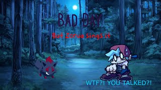 Tricky Mood (Bad Day but Zorua sings it)
