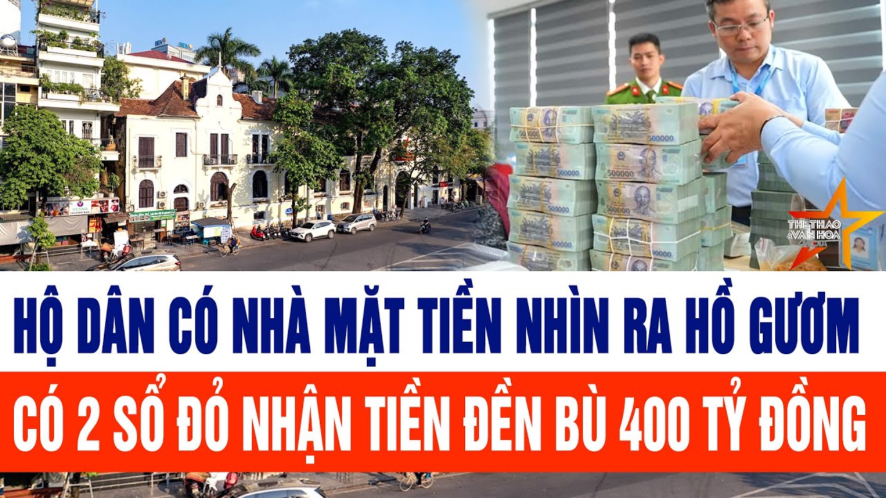 Hộ dân có nhà mặt tiền nhìn ra Hồ Gươm có 2 sổ đỏ nhận tiền đền bù 400 tỷ đồng