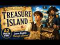 Treasure Island, Reading and Listening for English Learners.