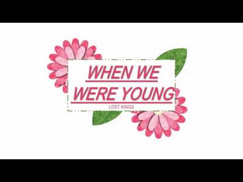 Lost Kings - When We Were Young//lyrics//