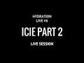 Icie 2  hydration live session episode 6