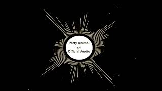 C4 - Party Animal (Official Audio)