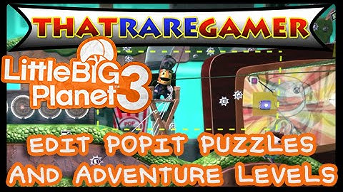 LittleBigPlanet 3 Glitch: Edit and Delete Adventure Levels or Popit Puzzles!