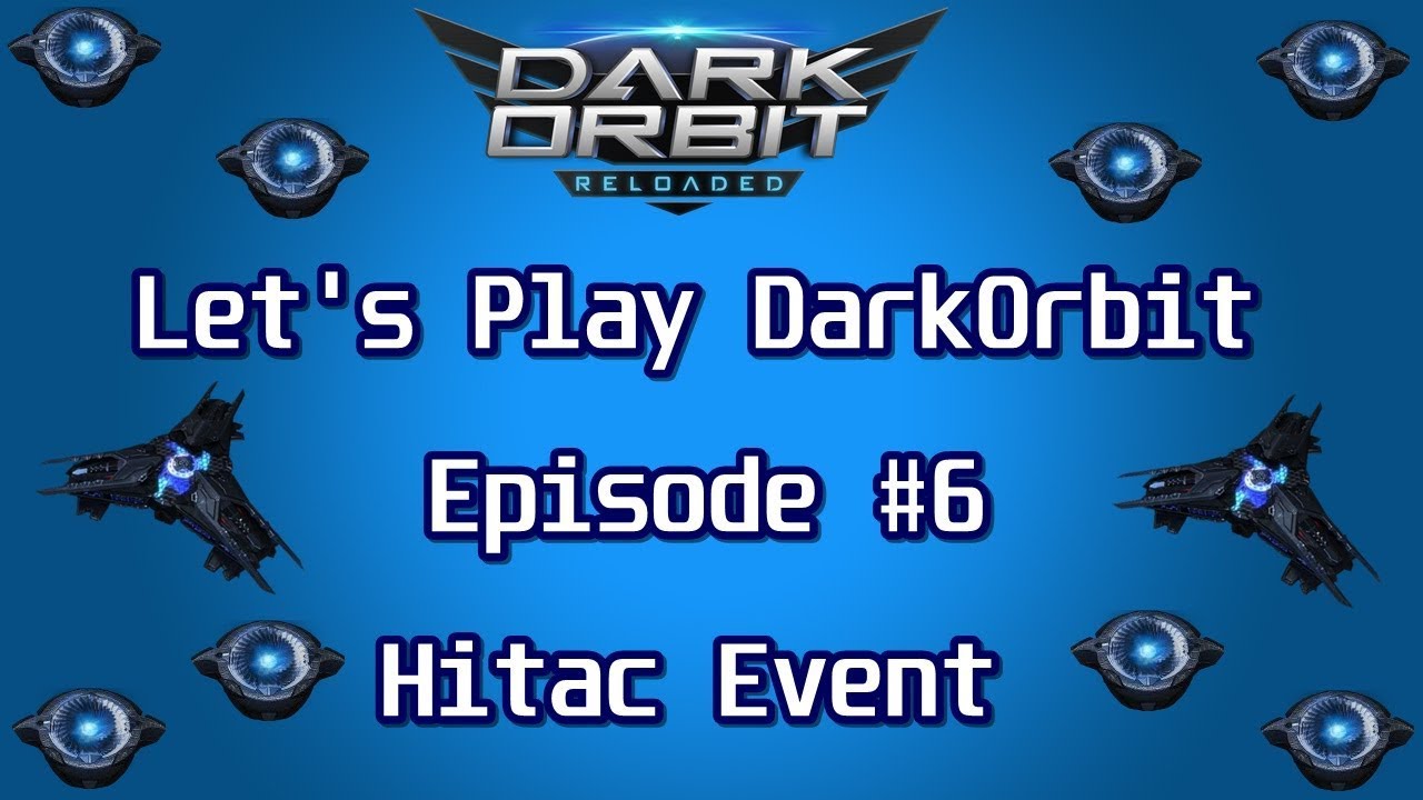 Let's Play DarkOrbit [HD+/ENG] Episode #6 - Hitac Event - YouTube