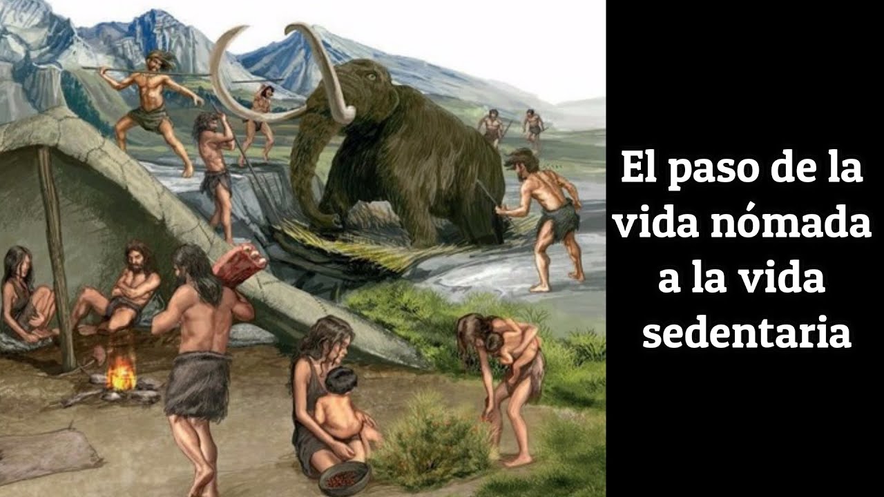 Nómadas Y Sedentarios Historia Características Y Diferencias Youtube