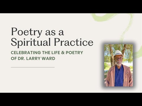 Poetry as a Spiritual Practice: Honoring Dr. Larry Ward