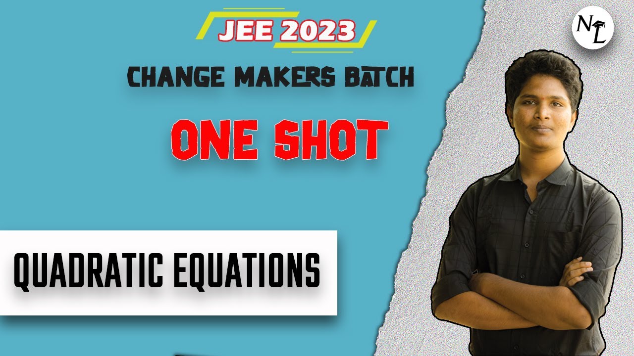 JEE MAINS 2023 APRIL ATTEMPT: Quadratic Equations one shot |Must watch ...