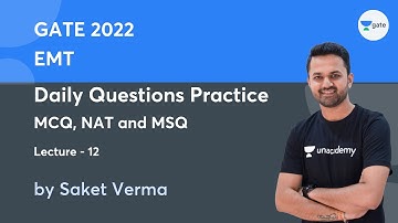 Daily Questions Practice | MCQ, NAT and MSQ | Lec 12 | EMT | GATE 2022 | Kreatryx | Saket Verma