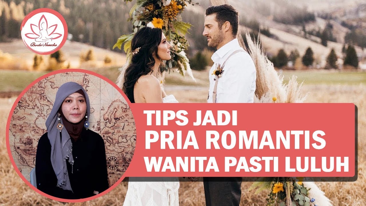 5 Cara  Menjadi  Pria  Romantis Pria  Idaman Para Wanita 