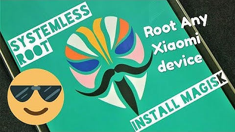 Root Any Xiaomi device with Magisk Systemless Root.