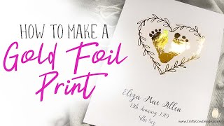 How to Make a Gold Foil Print, How to Add Gold Foil to Paper, Gold Foil Tutorial, Foiling Tutorial