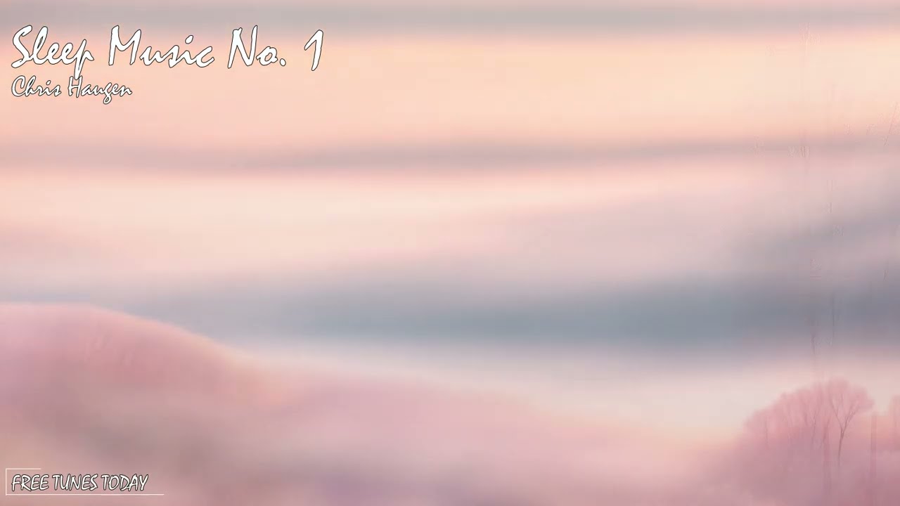 Sleep Music No. 1 - Chris Haugen | Free Tunes Today | Copyright Free!