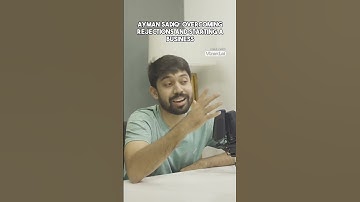 Ayman sadiq - overcoming rejections and starting a business