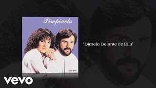 Pimpinela - Dímelo Delante de Ella (Pseudo Video) chords