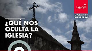 Noche de Misterio | ¿Qué nos oculta la Iglesia?