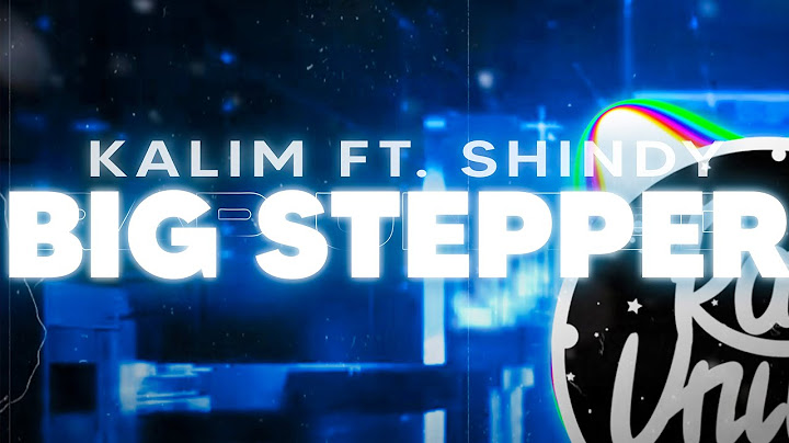 KALIM FT. SHINDY - BIG STEPPER🎭