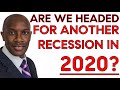 Are We Headed For A Recession In 2020 | Info On The Go Ep 22