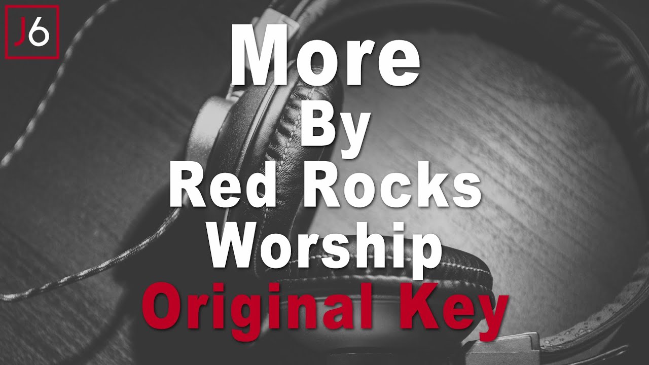 Red Rocks Worship More Instrumental Music And Lyrics Original Key Youtube For you lord i'm ready gbm d to open. red rocks worship more instrumental music and lyrics original key