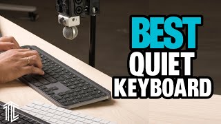 Best Quiet Keyboard in 2023 [Top 5 Picks For Any Budget]