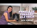 PANELA DE PRESSÃO ELÉTRICA: vale a pena? (2 anos de uso!)