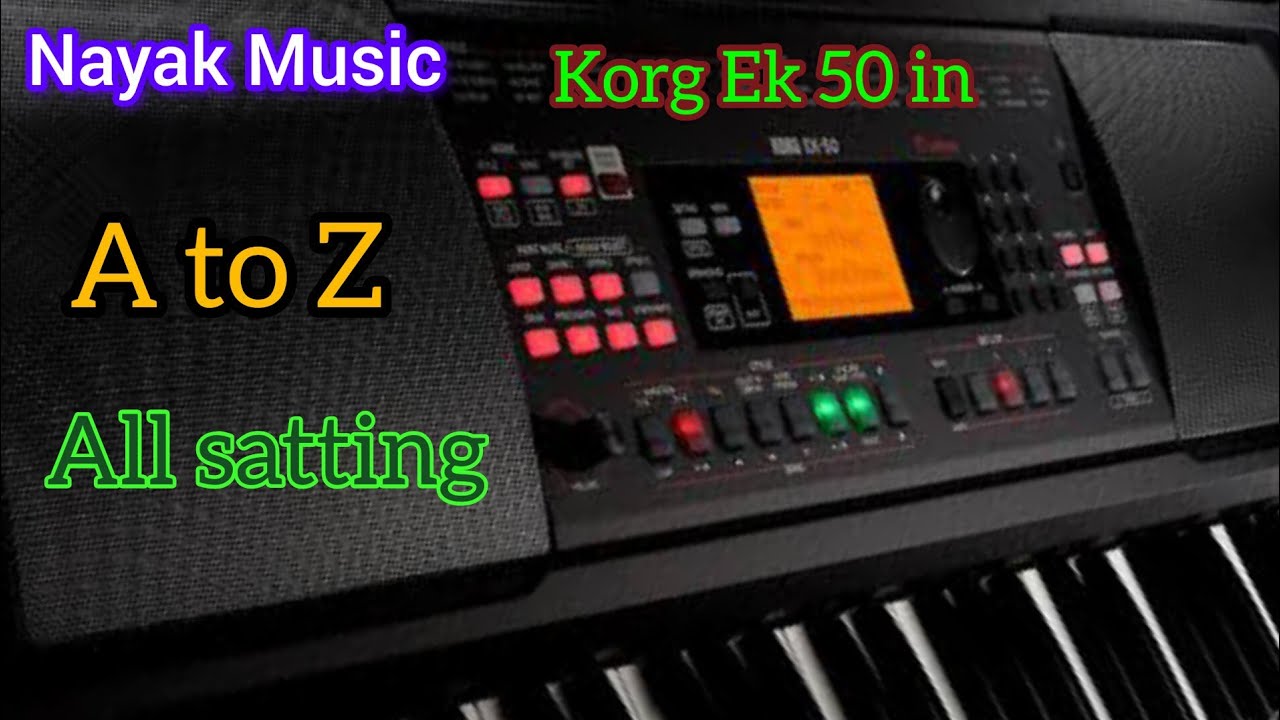 Korg Ek 50 setting || Nayak Music || korg Ek 50 function | Keyboard nalu    