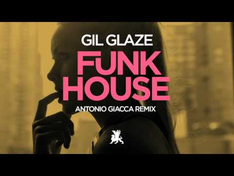Gil Glaze — Funkhouse (Antonio Giacca remix)