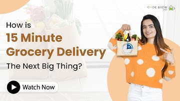 What is 15-Minute Grocery Delivery & How does it work?