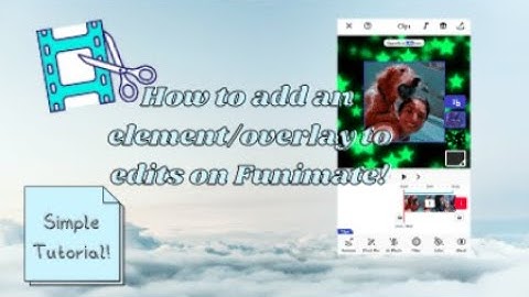 ll Tutorial on How to add an overlay/element to your edits on Funimate ll