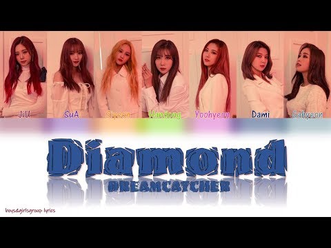 Dreamcatcher (드림캐쳐) - Diamond [COLOR CODED LYRICS(HAN|ROM|ENG)]