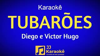 Tubarões - Karaoke - Diego e Victor Hugo - Arranjo exclusivo