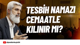 Tesbih Namazı Cemaatle Kılınır mı? | Alparslan Kuytul Hocaefendi Resimi