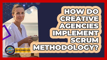 How Do Creative Agencies Implement Scrum Methodology?