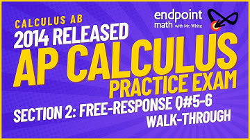 AP Calculus AB Practice Exam (Released 2014 / Calculator FRQ / Free Response #5-6)
