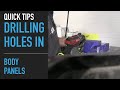 Quick tips for when and how to drill holes in body panels