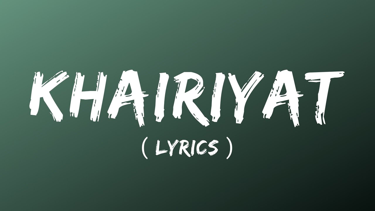 KHAIRIYAT FULL SONG LYRICS CHHICHHORE Sushant, Shraddha Pritam