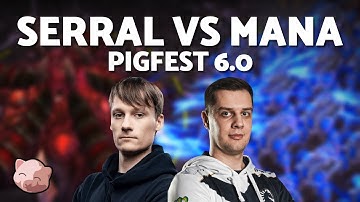SERRAL vs MANA: The GOAT gets tested! | PiGFest 6.0 Group A (Bo3 ZvP) - StarCraft 2