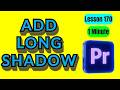 How to Create Long Flat Shadow Effect in Adobe Premiere Pro - Lesson 170 Adobe Premiere Pro Tutorial