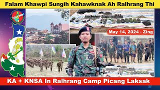 May 14 Zing: Falam Khawpi Sungih Kahawknak Thu Thar. KA+KNDF In Ralhrang Camp Picang Laksak Thei